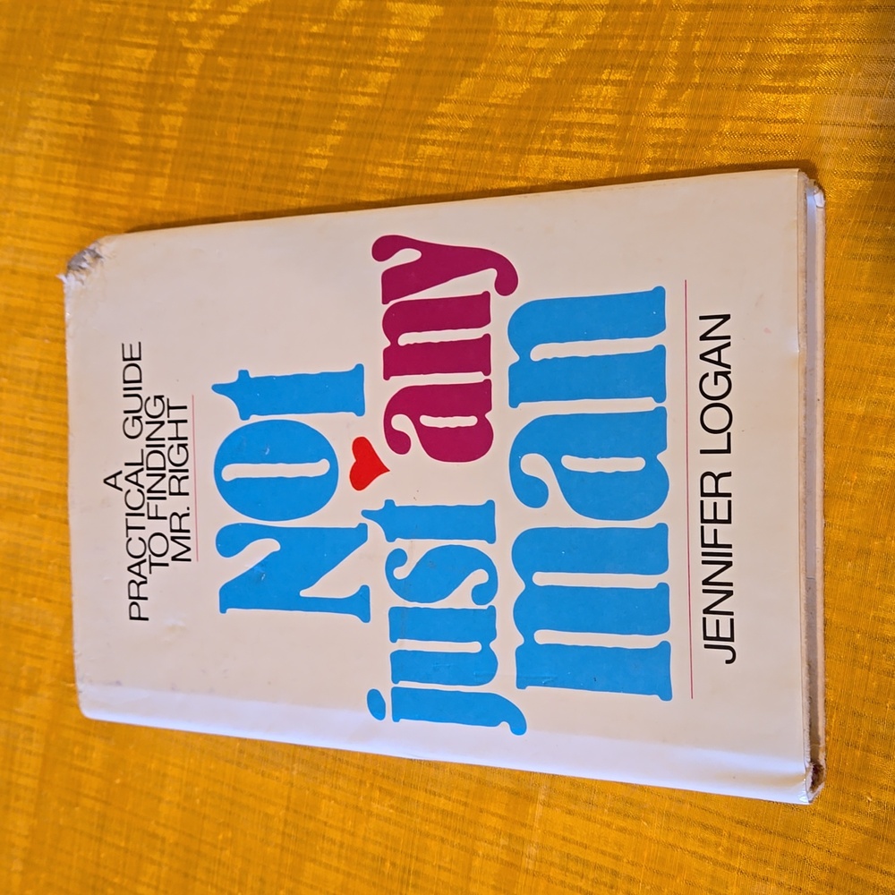 Not Just Any Man: a Practical Guide to Finding Mr. Right book